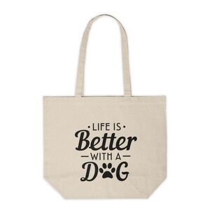 Life Is Better With A Dog Custom Canvas Tote Bag